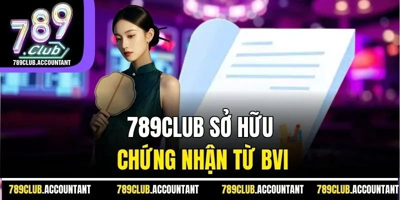 789Club sở hữu chứng nhận từ BVI