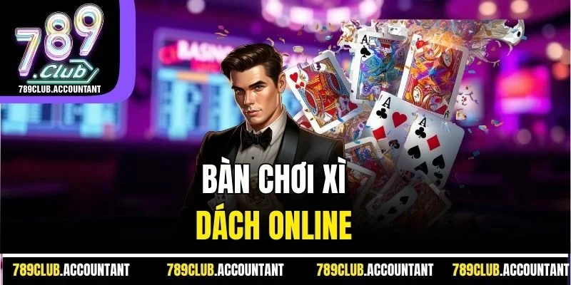 Bàn chơi xì dách online 