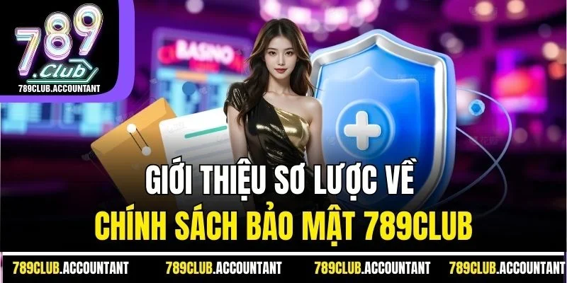 Giới thiệu sơ lược về chính sách bảo mật 789club