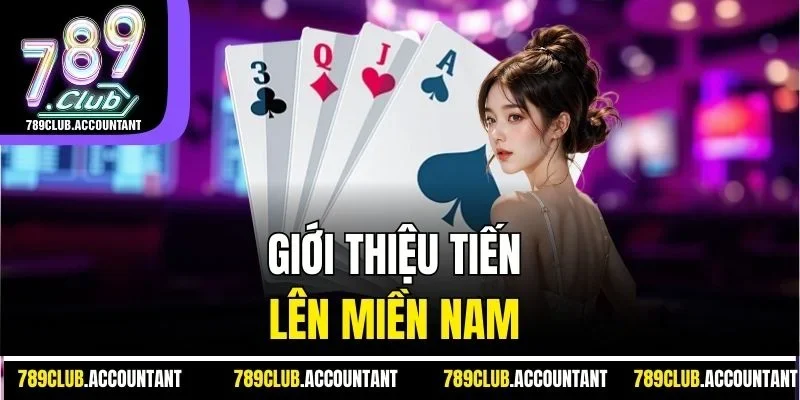 Giới thiệu tiến lên miền nam 