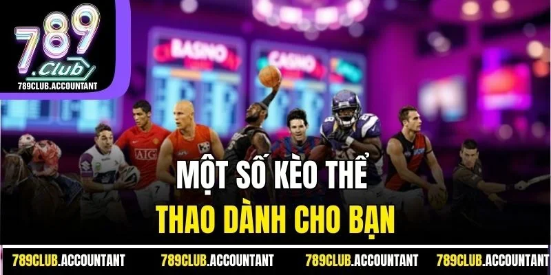 Một số kèo thể thao dành cho bạn