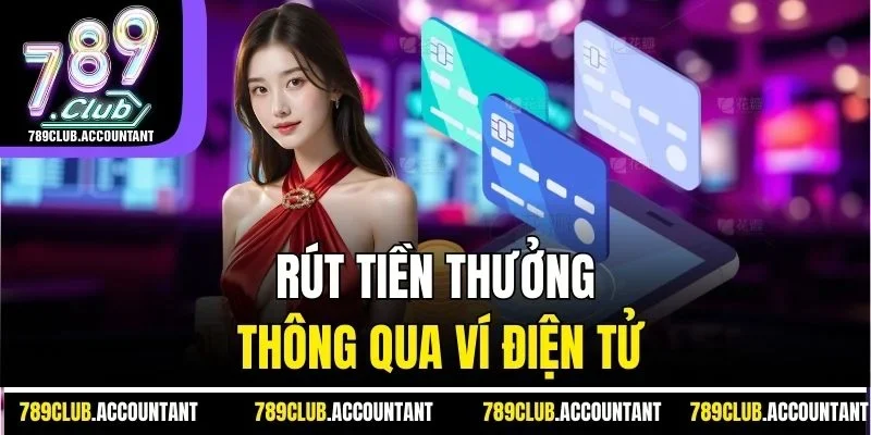 Rút tiền thưởng thông qua ví điện tử