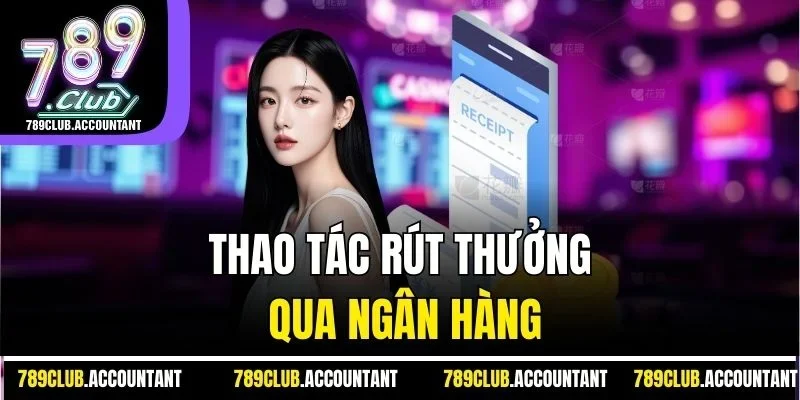 Thao tác rút thưởng qua ngân hàng