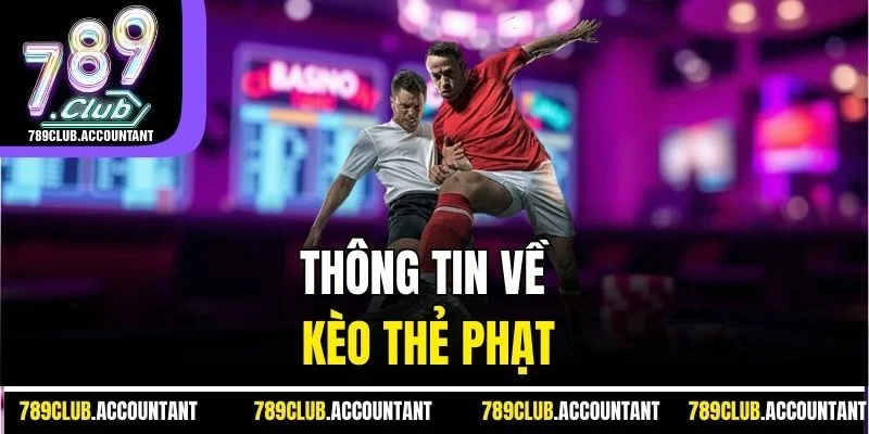 Thông tin về kèo thẻ phạt