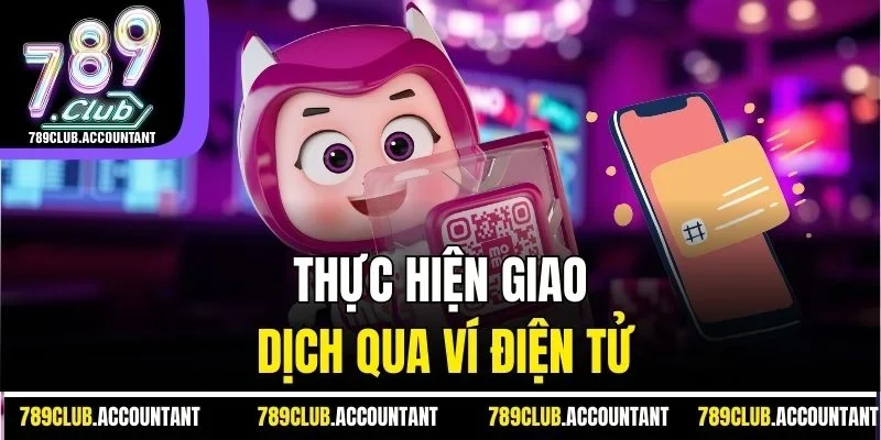 Thực hiện giao dịch qua ví điện tử